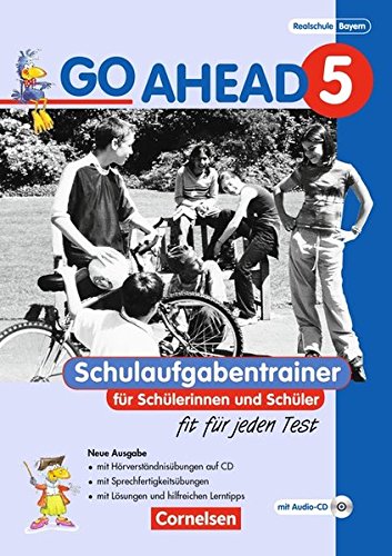 Go Ahead – Ausgabe für die sechsstufige Realschule in Bayern: 5. Jahrgangsstufe – Schulaufgabentrainer: Mit CDs und Lösungsheft -