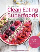 Clean Eating - Kochen mit Superfoods (Bewusst genießen - besser leben) - 1