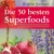 Die 50 besten Superfoods: Gesundheit kann man essen - 1