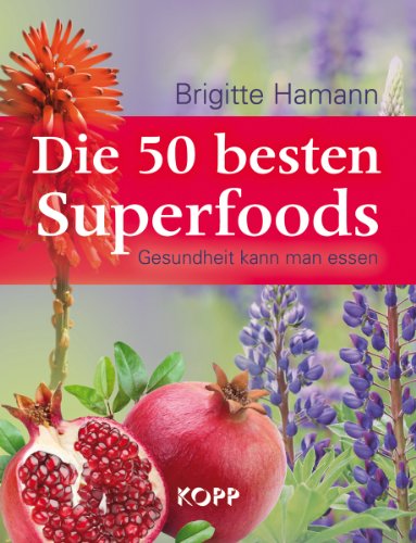 Die 50 besten Superfoods: Gesundheit kann man essen - 1