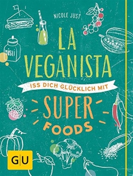 La Veganista. Iss Dich glücklich mit Superfoods (GU Autoren-Kochbücher) - 1
