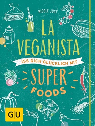 La Veganista. Iss Dich glücklich mit Superfoods (GU Autoren-Kochbücher) - 
