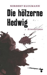 Die hölzerne Hedwig: Kriminalroman -