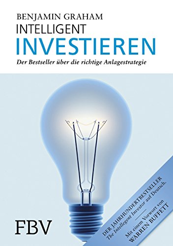 Intelligent Investieren: Der Bestseller über die richtige Anlagestrategie -