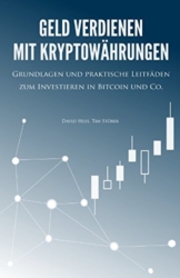 Geld verdienen mit Kryptowährungen: Grundlagen und praktische Leitfäden zum Investieren in Bitcoin und Co. - 1