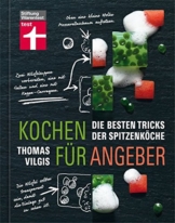 Kochen für Angeber: Die besten Tricks der Spitzenköche - Ein Buch, das die Geheimnisse der großen Spitzenköche verrät - 1