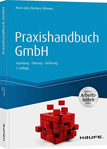 Praxishandbuch GmbH – inkl. Arbeitshilfen online: Gründung – Führung – Sicherung (Haufe Fachbuch) - 