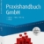 Praxishandbuch GmbH - inkl. Arbeitshilfen online: Gründung - Führung - Sicherung (Haufe Fachbuch) - 1