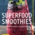 Superfood-Smoothies (GU Diät&Gesundheit) - 1